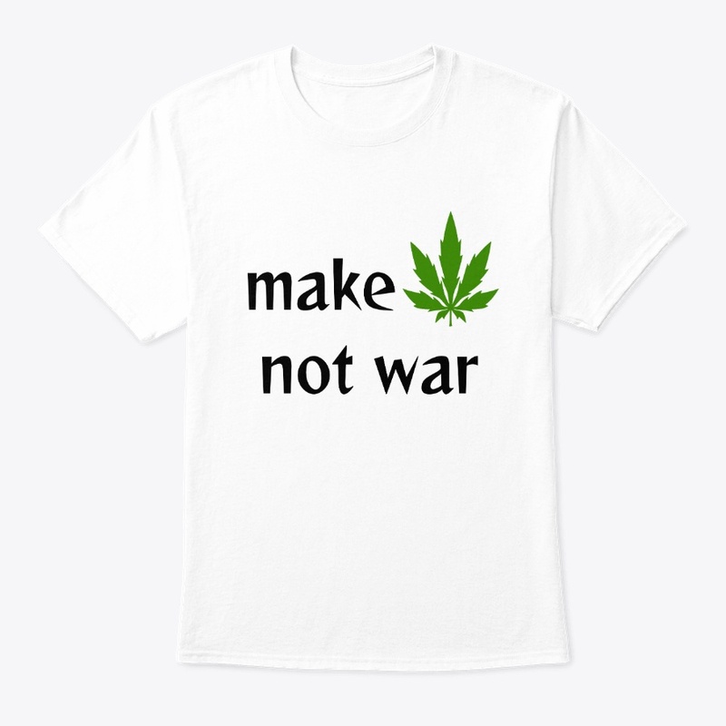 Make weed not war in color