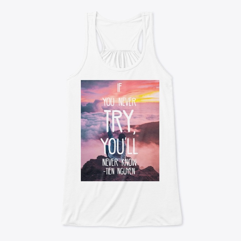If you never try, you will Never Know 