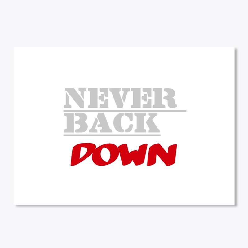 never back down