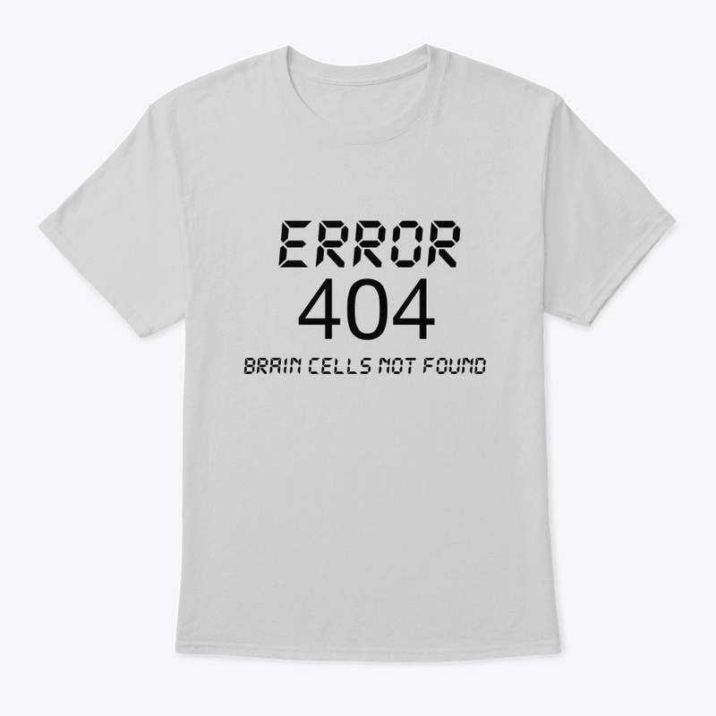 Error 404 Brain cells not found 