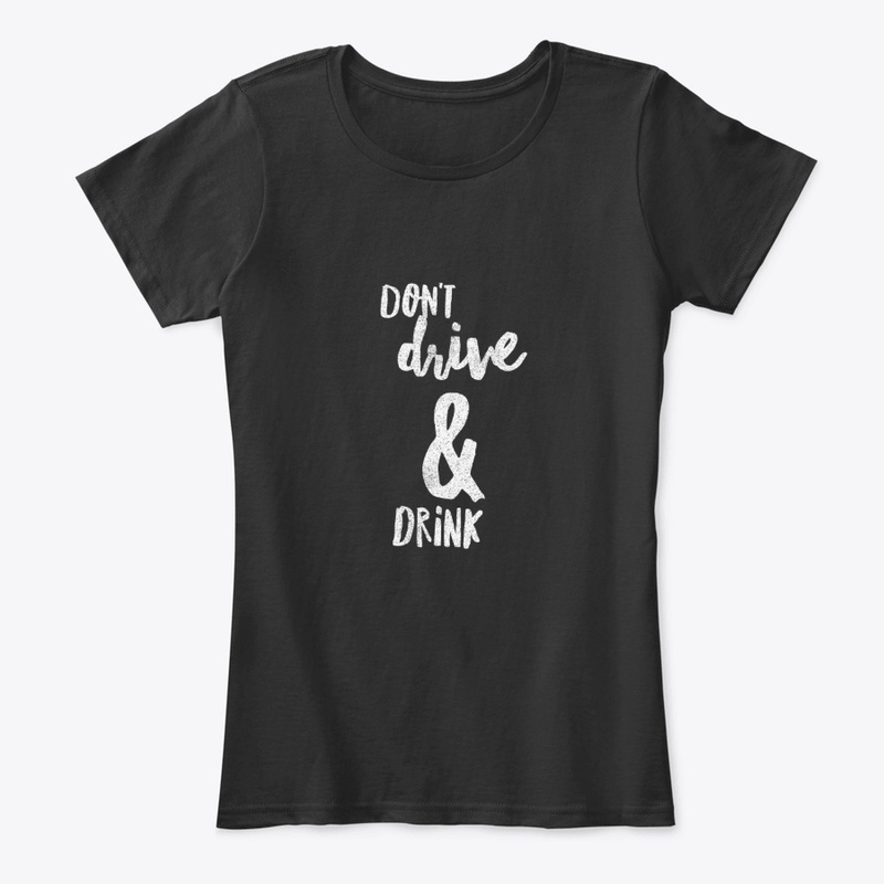 Don't Drive & Drink 