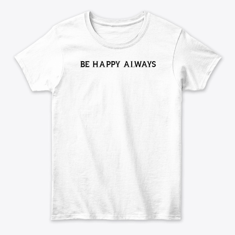 BE HAPPY ALWAYS 
