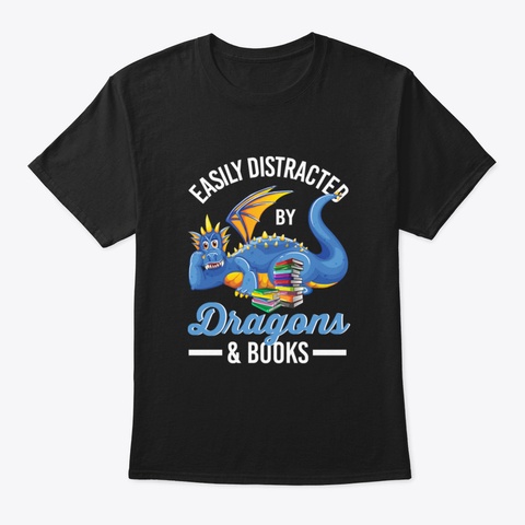 Book Easily Distracted By Dragons And  B Black T-Shirt Front