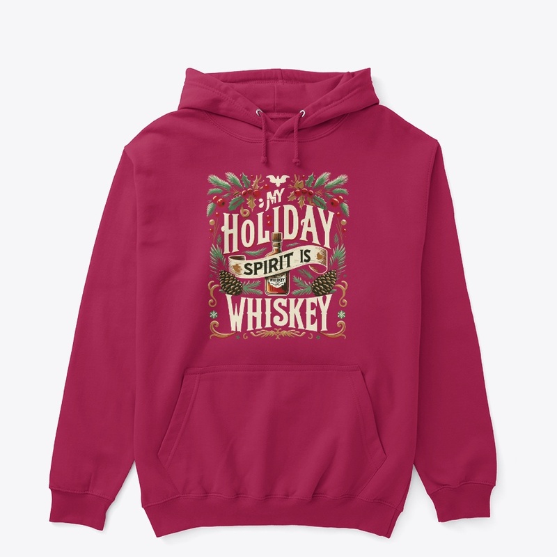 My Holiday Spirit is Whiskey