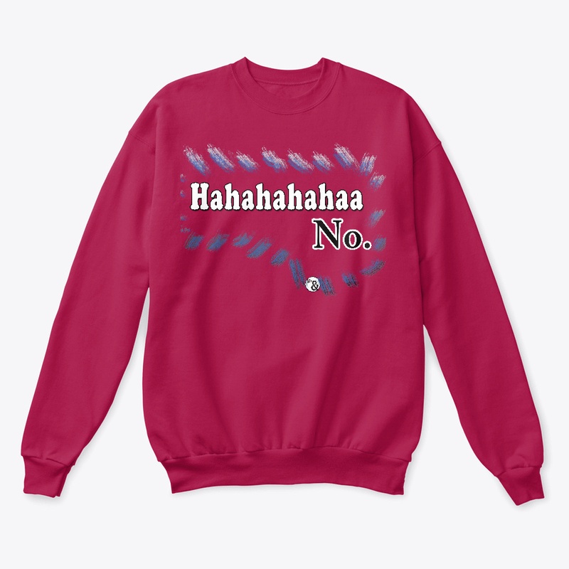 < Laugh > + < No. > 