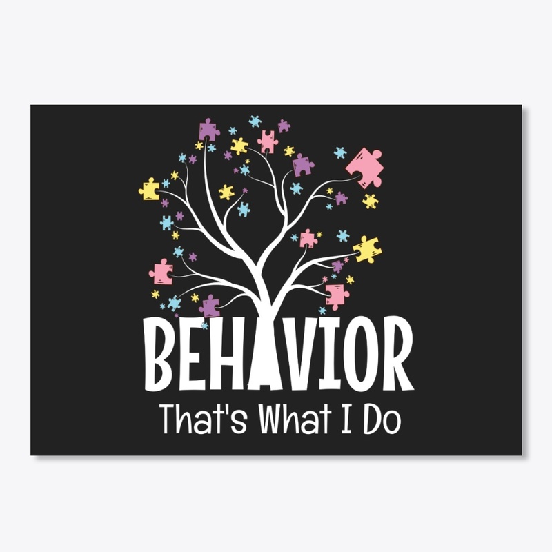 Behavior That's What I Do - BCBA Gift