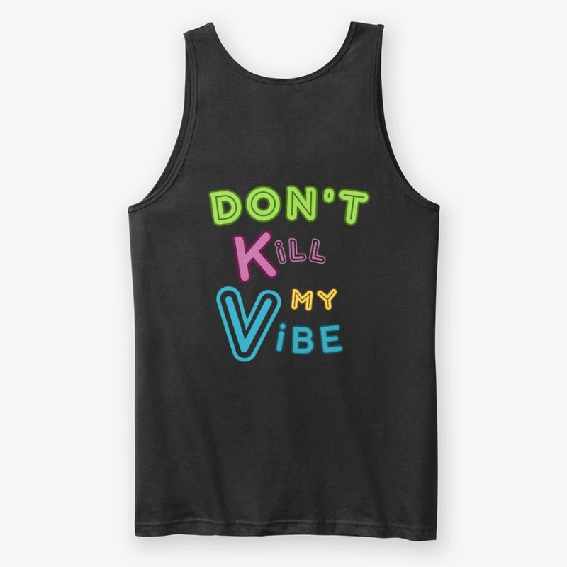 Don't kill my vibe
