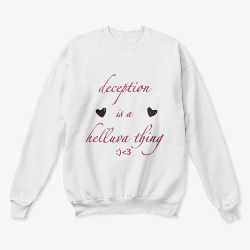 Deception is a helluva thing
