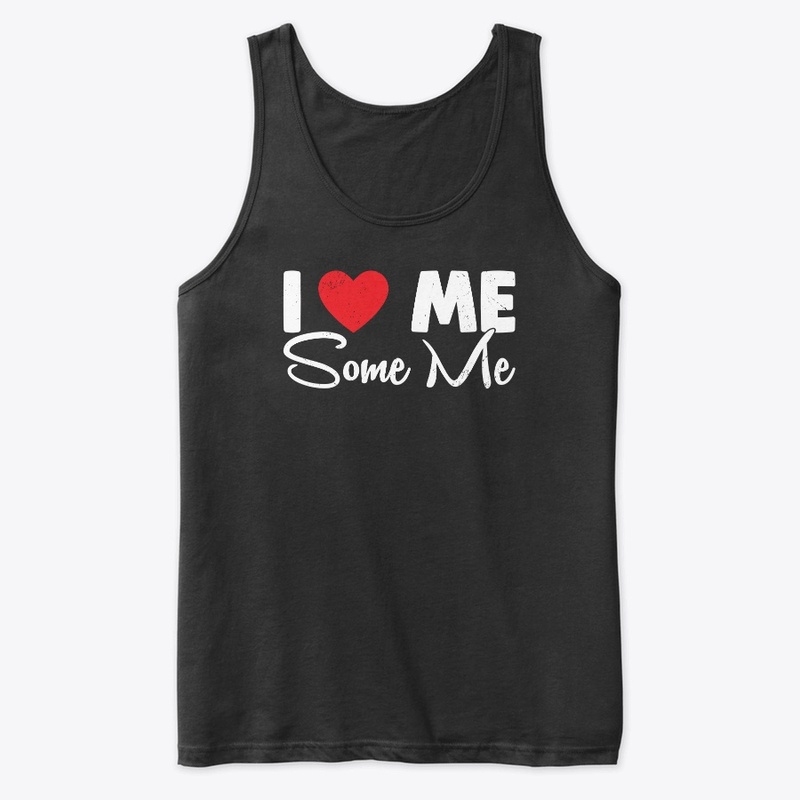 I Love Me Some ME!