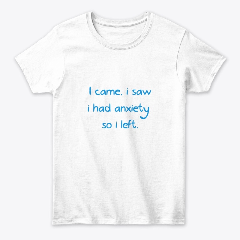 i came, i saw i had anxiety so i left.