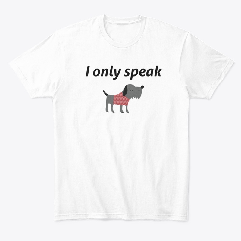 I Only Speak Dog