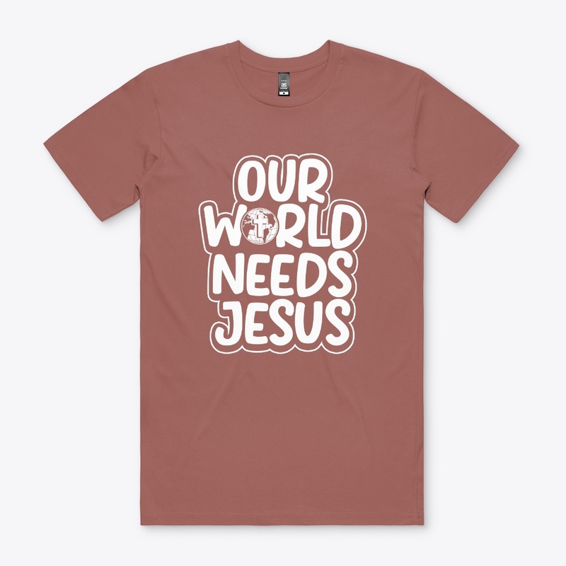 OUR WORLD NEEDS JESUS
