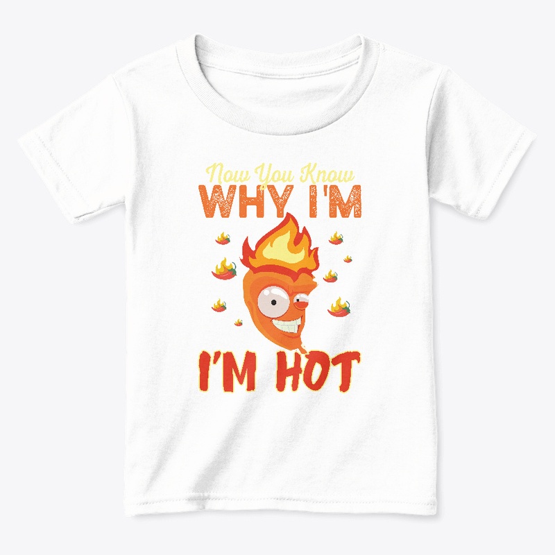 Now you know why I'm Hot