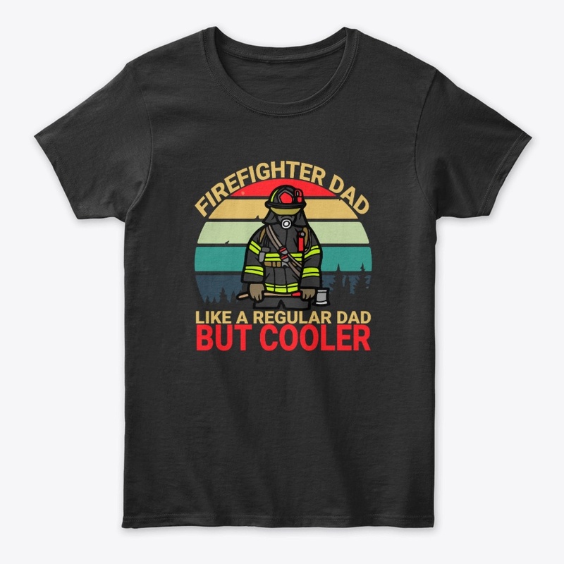  Proud Firefighter Dad Design