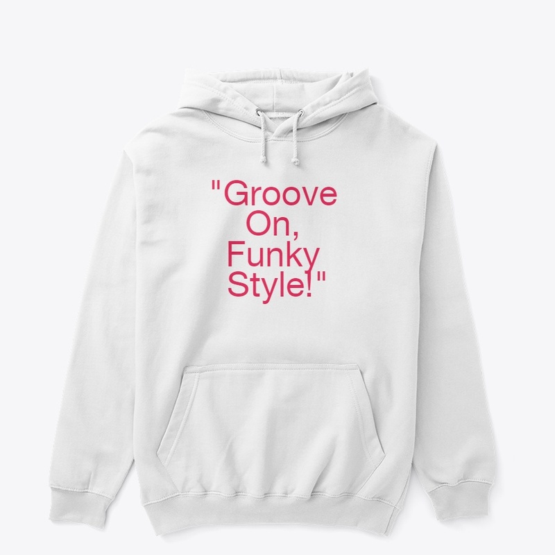 "Groove On, Funky Style!"