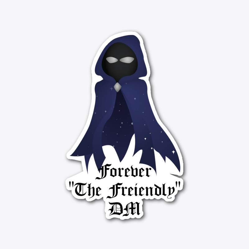 Forever The Freindly DM