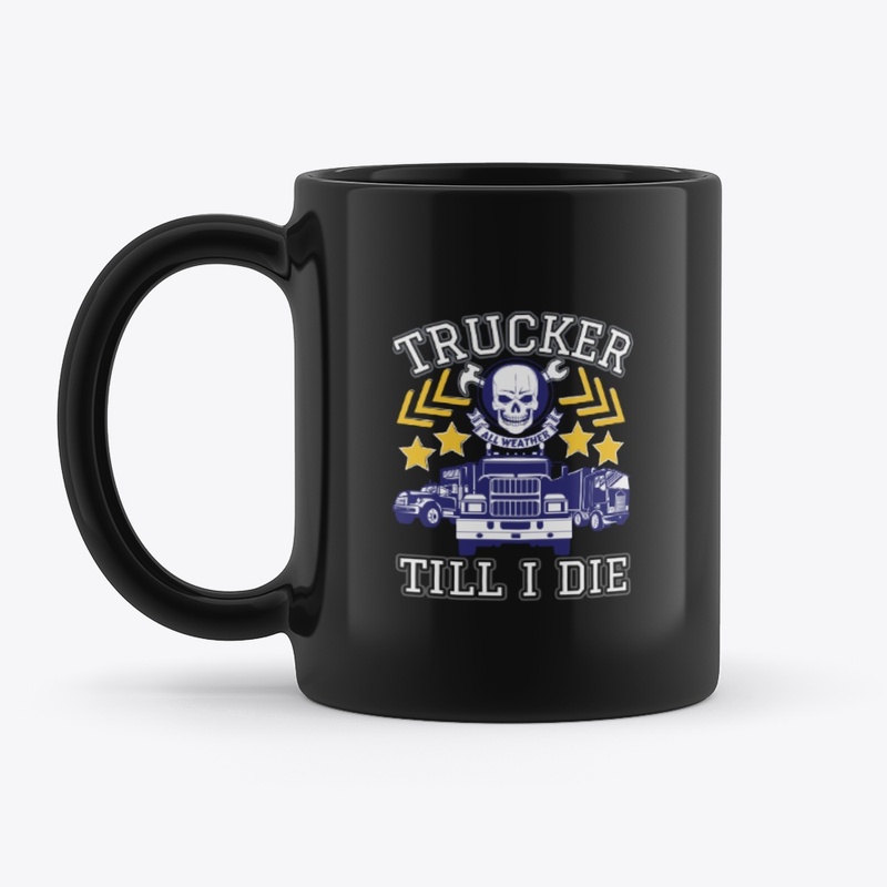 Trucker Till  I Die