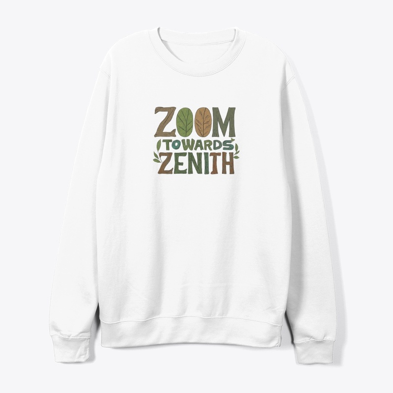 "Zoom Towards Zenith"