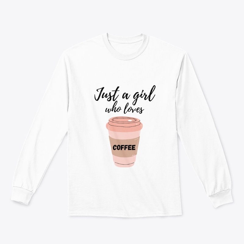 Just a girl who loves coffee T-shirt 