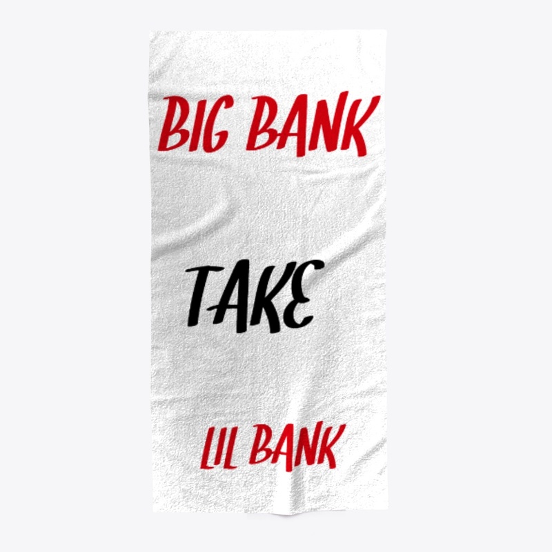 BIG BANK TAKE LIL BANK