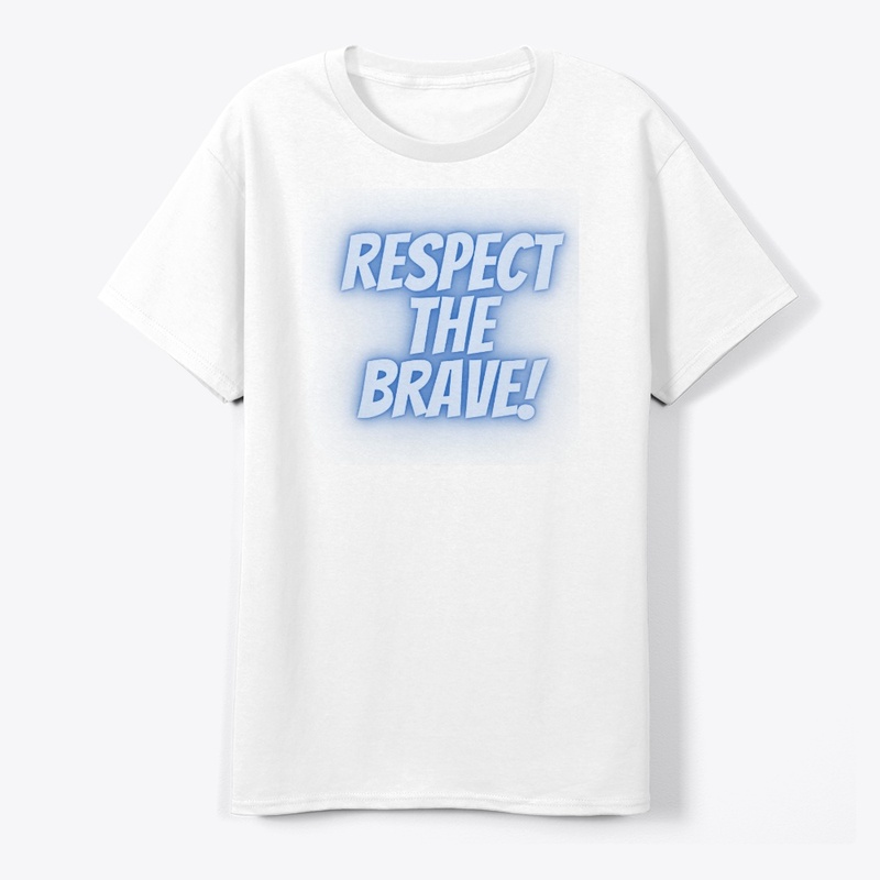 Respect the Brave T-Shirt Design