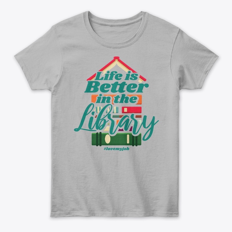 Life Is Better In Library For Librarian