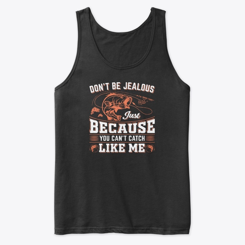 Don’t Be Jealous – You Can’t Catch Like 