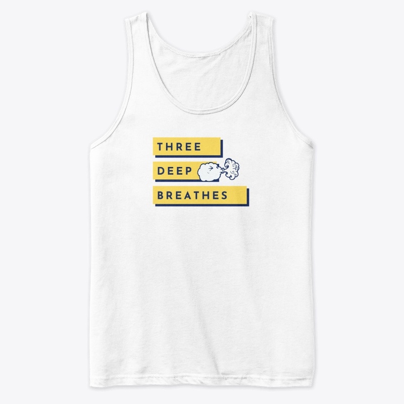 Three Deep Breathes