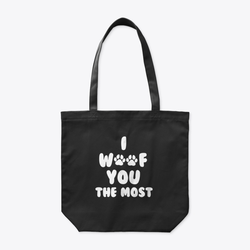 I Woof You The Most Apparel