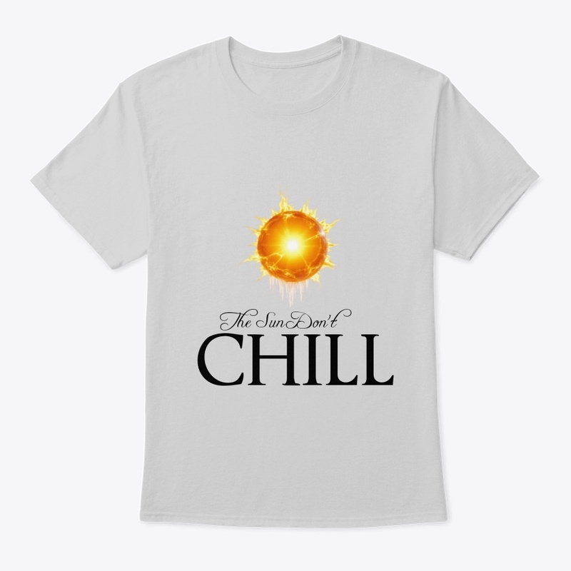 The Sun Don't Chill