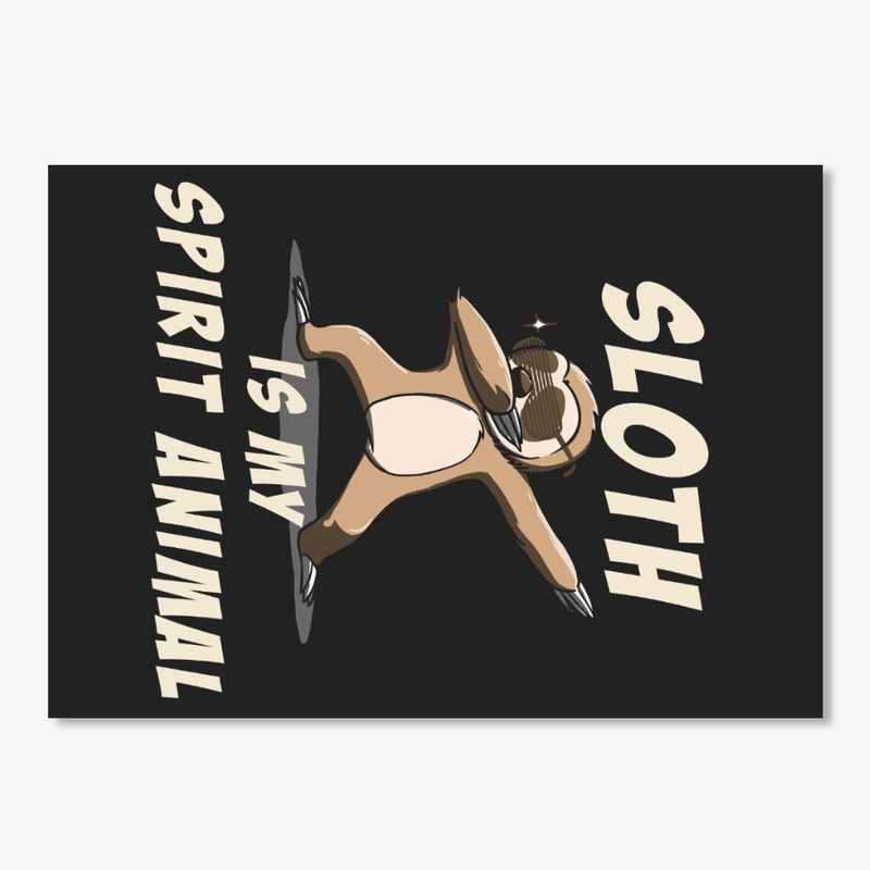 Sloth Is My Spirit Animal