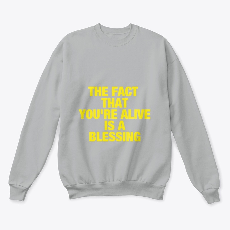 THE BLESSING TO BE ALIVE