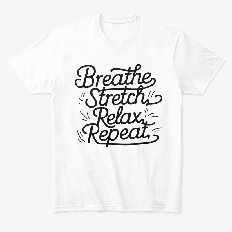 Breathe, Stretch, Relax, Repeat