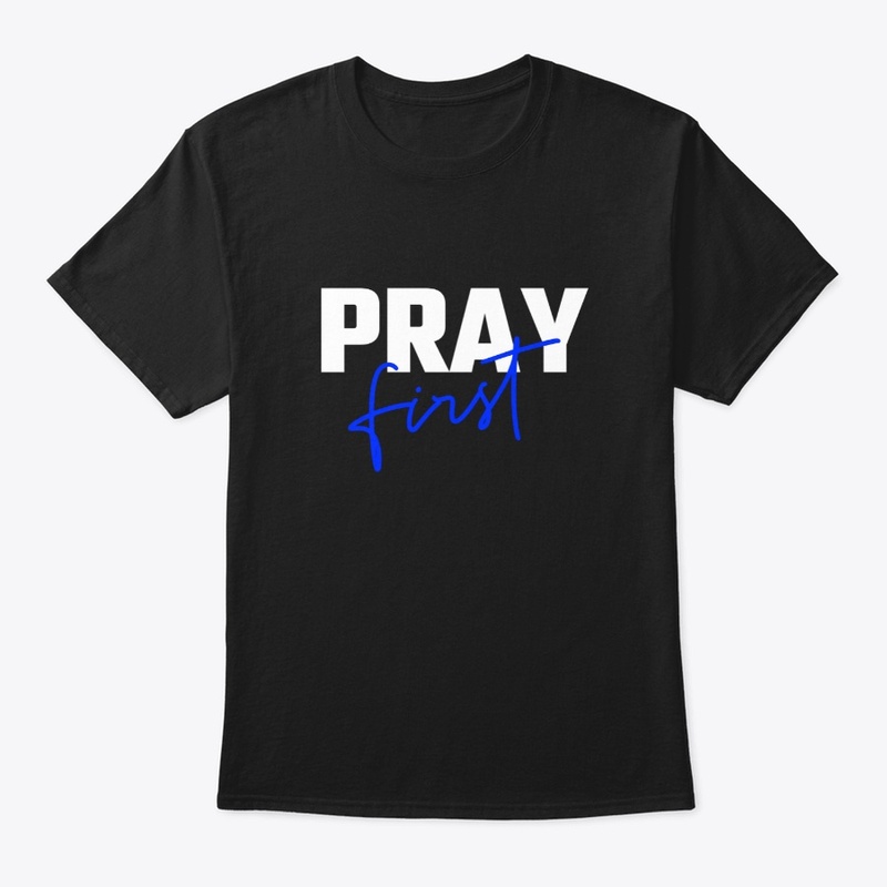 Pray First