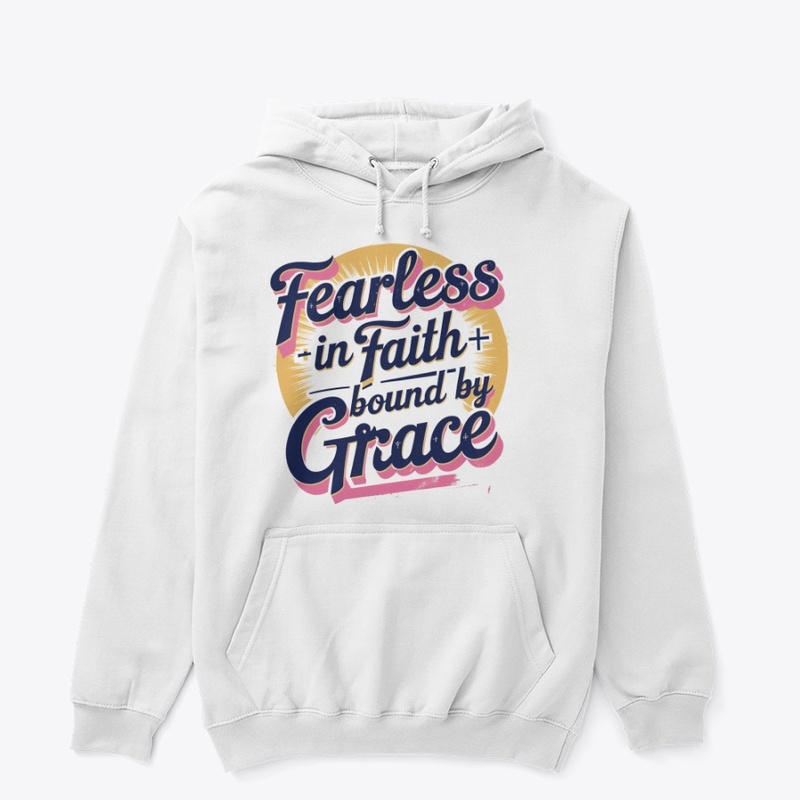 Fearless in Faith – Bound by Grace