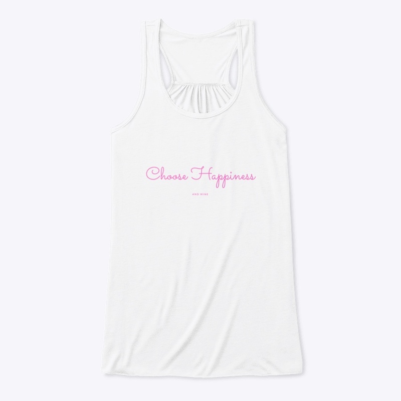Choose Happiness.. and wine