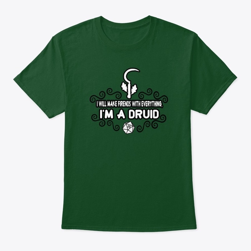 I will make friends, I'm a druid