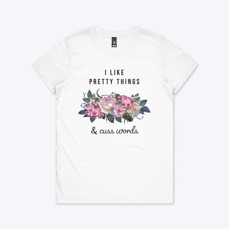I Like Pretty Things & Cuss Words
