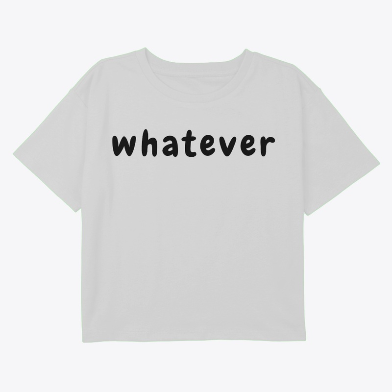 Whatever – Casual Lifestyle Streetwear T
