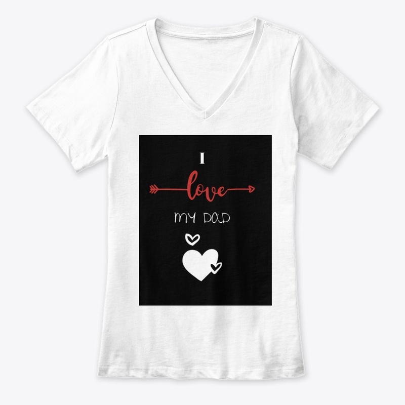 I love my Dad ! Father's day Tshirt