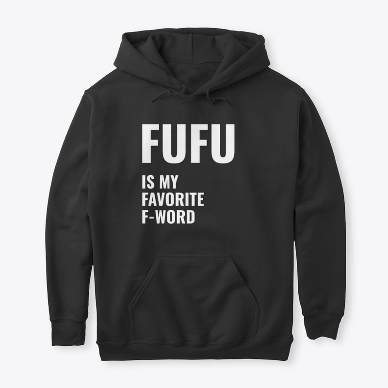 Fufu, is my favorite word