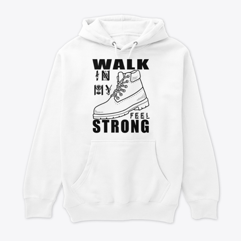 WALK IN MY BOOT FEEL STRONG