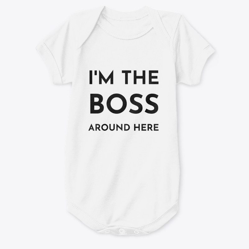 I'm The Boss Around Here