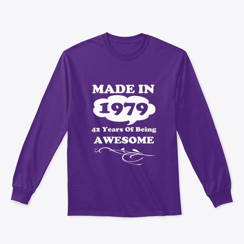 Made in 1979 -42 Years being Awesome