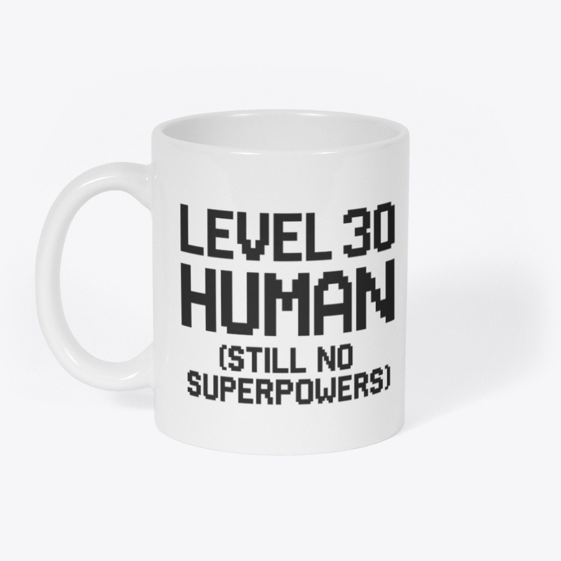 Level 30 Human Still No Superpowers