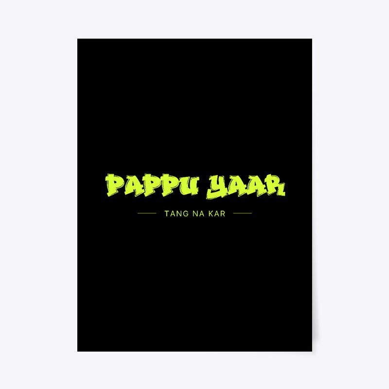 Pappu Yaar Tang Na Kar Streetwear