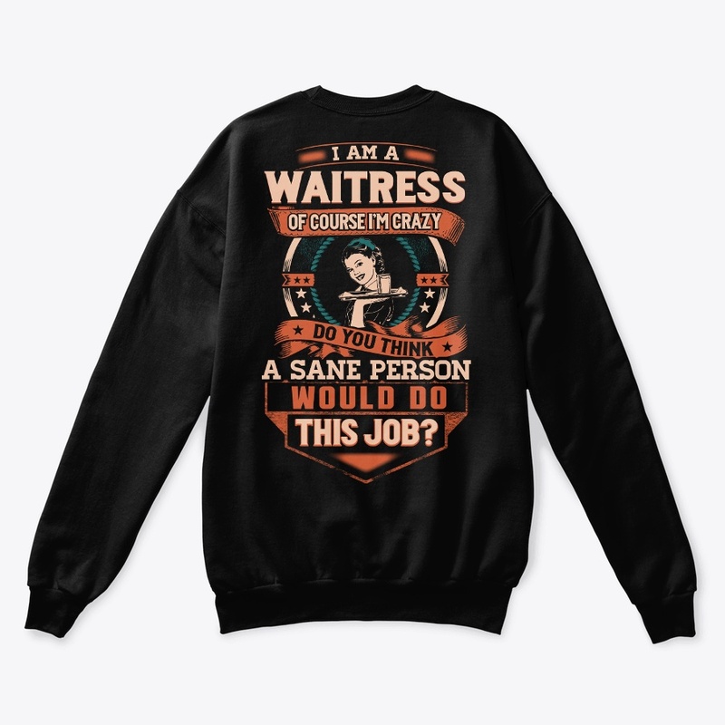 Waitress Is Insane Hoodie 