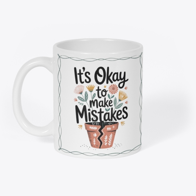 "It's Okay to Make Mistakes"