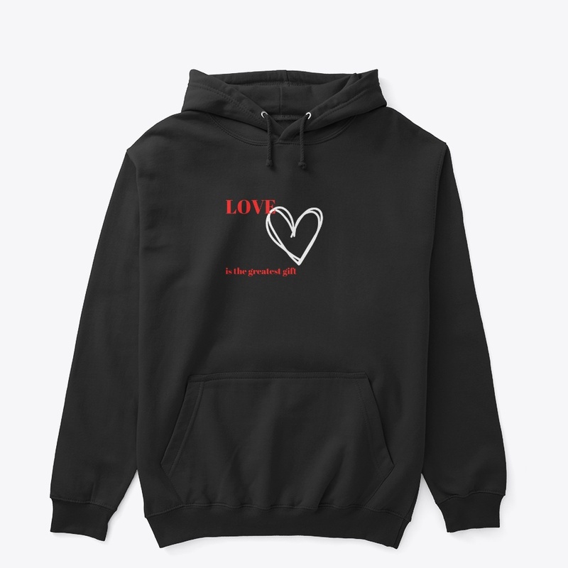LOVE is the greatest gift