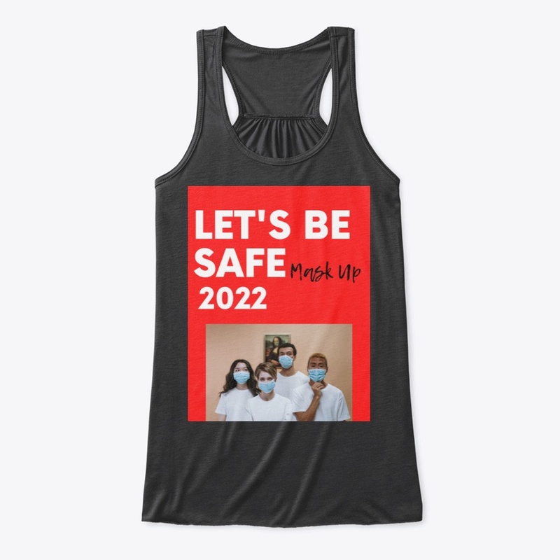 Let's Be Safe Mask Up 2022